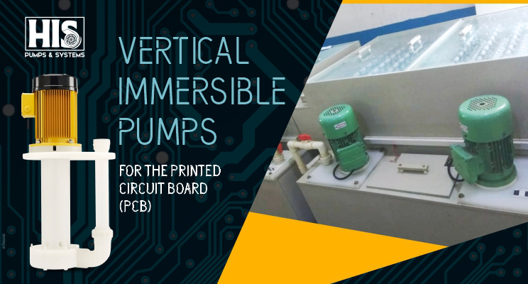 Vertical Immersible Pumps for the Printed Circuit Board Industry (PCB)